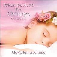 Llewellyn & Juliana - Relaxation Music For Children - Crystal Child